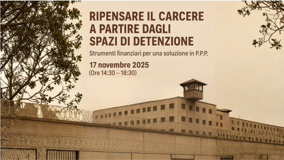 Ripensare il carcere a partire dagli spazi di detenzione. Strumenti finanziari per una soluzione in P.P.P.